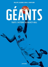 GEANTS, TOUTE L'HISTOIRE DU BASKETBALL