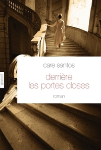 DERRIERE LES PORTES CLOSES - ROMAN - TRADUIT DE L'ESPAGNOL PAR ROLAND FAYE
