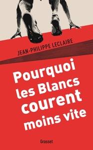 POURQUOI LES BLANCS COURENT MOINS VITE