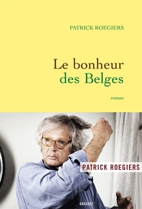 LE BONHEUR DES BELGES - ROMAN