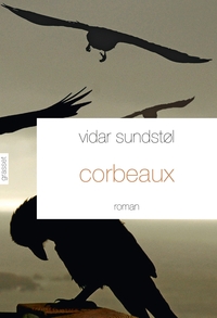 CORBEAUX - ROMAN - TRADUIT DU NORVEGIEN PAR HELENE HERVIEU ET EVA SAUVEGRAIN