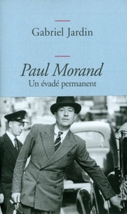 PAUL MORAND UN EVADE PERMANENT