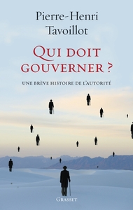 QUI DOIT GOUVERNER ? - UNE BREVE HISTOIRE DE L'AUTORITE