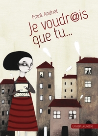 JE VOUDRAIS QUE TU....