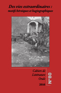 CAHIERS DE LITTERATURE ORALE, N  80/2016. DES VIES EXTRAORDINAIRES : MOTIFS HEROIQUES ET HAGIOGRAPHI