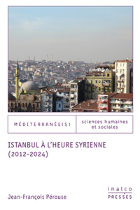 Istanbul à l’heure syrienne (2012-2024)