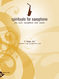 SPIRITUALS FOR SAXOPHONE - O HAPPY DAY - TRADITIONAL. ALTO SAXOPHONE AND PIANO (ORGAN). PARTITION ET