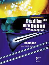 BRAZILIAN AND AFRO-CUBAN JAZZ CONCEPTION - 17 INTERMEDIATE TUNES WITH ADDITIONAL EXERCISES AND GROOV