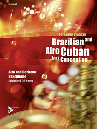 BRAZILIAN AND AFRO-CUBAN JAZZ CONCEPTION - 17 INTERMEDIATE TUNES WITH ADDITIONAL EXERCISES AND GROOV