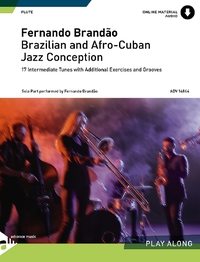 BRAZILIAN AND AFRO-CUBAN JAZZ CONCEPTION - 17 INTERMEDIATE TUNES WITH ADDITIONAL EXERCISES AND GROOV