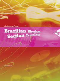 BRAZILIAN RHYTHM SECTION TRAINING - DRUMSET. METHODE.