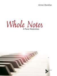 WHOLE NOTES - A PIANO MASTERCLASS. PIANO. METHODE.