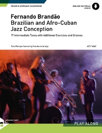 BRAZILIAN AND AFRO-CUBAN JAZZ CONCEPTION - 17 INTERMEDIATE TUNES WITH ADDITIONAL EXERCISES AND GROOV