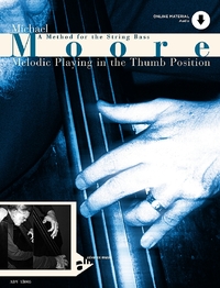 MELODIC PLAYING IN THE THUMB POSITION - A METHOD FOR THE STRING BASS. DOUBLE BASS. METHODE.