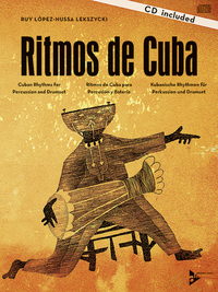 RITMOS DE CUBA - CUBAN RHYTHMS FOR PERCUSSION AND DRUMSET. PERCUSSION. METHODE.