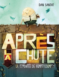 APRES LA CHUTE : LA REMONTEE DE HUMPTY DUMPTY