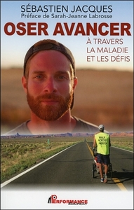 Oser avancer - A travers la maladie et les défis