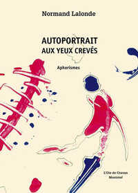 AUTOPORTRAIT AUX YEUX CREVES - APHORISMES
