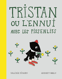 Tristan et l'ennui avec les pissenlits