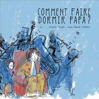 COMMENT FAIRE DORMIR PAPA