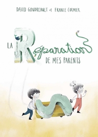 LA REPARATION DE MES PARENTS