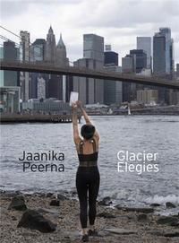 JAANIKA PEERNA GLACIER ELEGIES /ANGLAIS