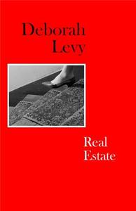 DEBORAH LEVY REAL ESTATE (HARDBACK) /ANGLAIS