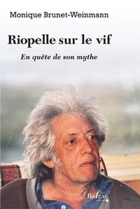 RIOPELLE SUR LE VIF - EN QUETE DE SON MYTHE