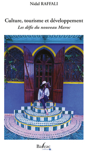 CULTURE, TOURISME ET DEVELOPPEMENT - LES DEFIS DU NOUVEAU MAROC