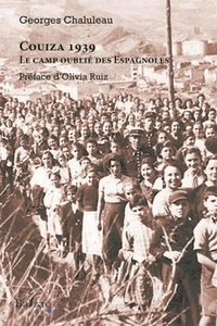 COUIZA-MONATZELS 1939 - LE CAMP OUBLIE DES ESPAGNOLES