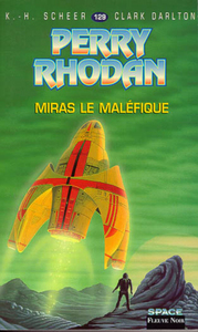 Perry Rhodan - numéro 129 Miras le maléfique