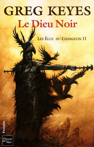 Les élus du Changelin - tome 2 Le Dieu noir