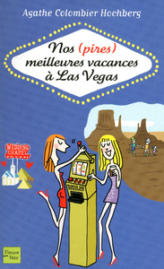 Nos (pires) meilleures vacances à Las Vegas