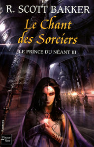 Le prince du néant - tome 3 Le chant des sorciers