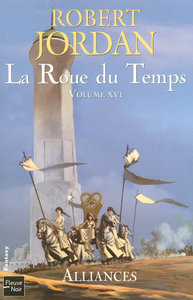 La roue du temps - tome 16 Alliances