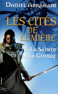 Les cités de lumière - tome 3 La Saison de la guerre