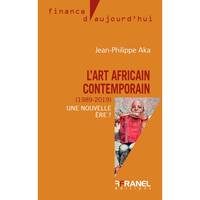 L'ART AFRICAIN CONTEMPORAIN (1989-2019) - UNE NOUVELLE ERE ?