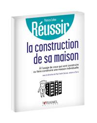 Réussir la construction de sa maison