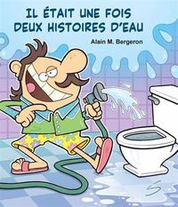 IL ETAIT UNE FOIS DEUX HISTOIRES D'EAU