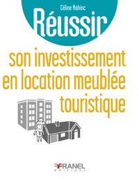 Réussir son investissement en location meublée touristique