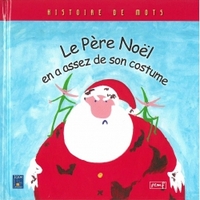 Histoire de mots / Le père noël en a assez de son costume **