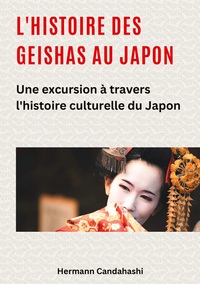 L'histoire des Geishas au Japon