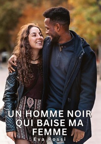 Un homme noir qui baise ma femme