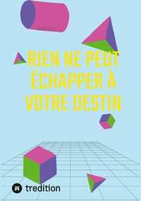 Rien Ne Peut Échapper à Votre Destin