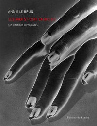 LES MOTS FONT LAMOUR - 465 CITATIONS SURREALISTES