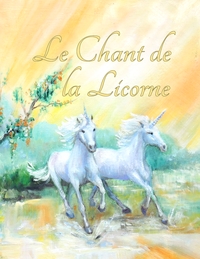 LE CHANT DE LA LICORNE
