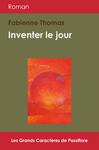 Inventer le jour - roman