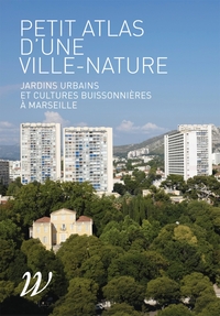 Petit Atlas d'une ville-nature - Jardins urbains et cultures