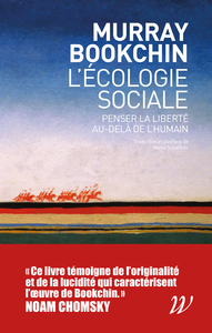 L' ECOLOGIE SOCIALE - PENSER LA LIBERTE AU-DELA DE L'HUMAIN