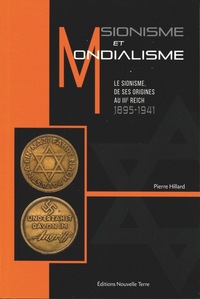 Sionisme et Mondialisme - Le sionisme de ses origines au IIIe Reich, 1895-1941